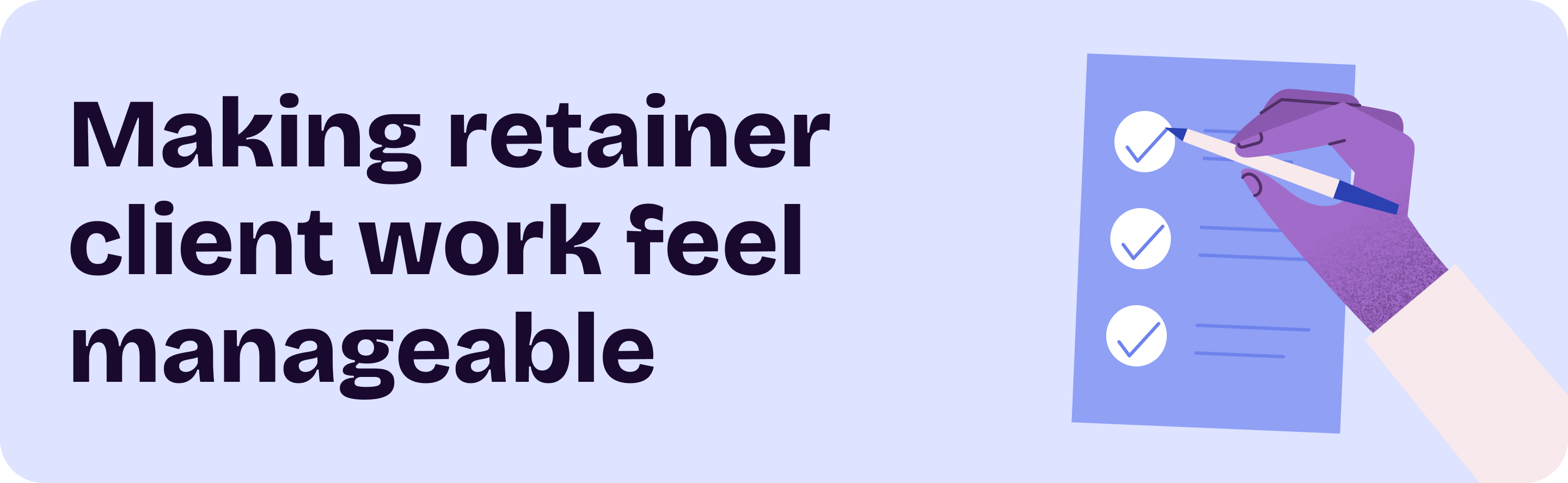 Make retainer client work feel manageable