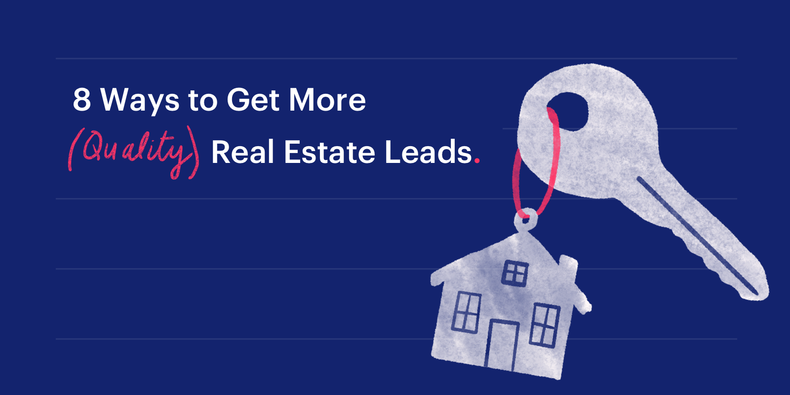 18 Best Ways on How to Get Real Estate Leads Online - Leadpages